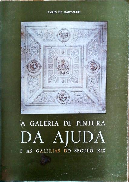 GALERIA DE PINTUA DA AJUDA E AS GALERIAS DO SÃ‰CULO XIX.