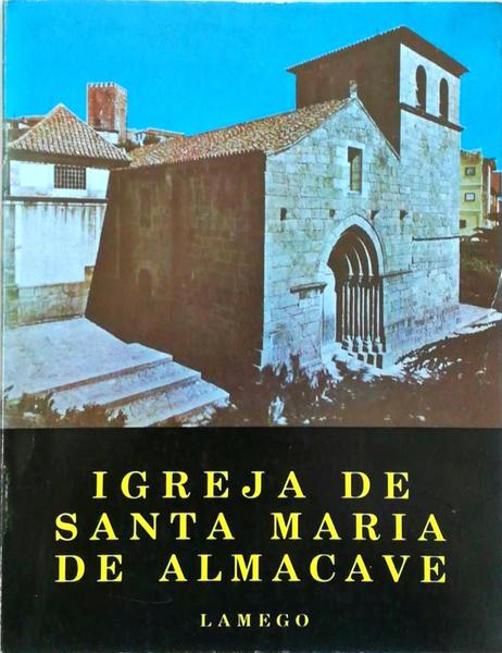 IGREJA DE SANTA MARIA DE ALMACAVE.