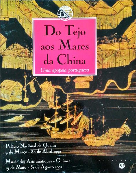 DO TEJO AOS MARES DA CHINA: UMA EPOPEIA PORTUGUESA.