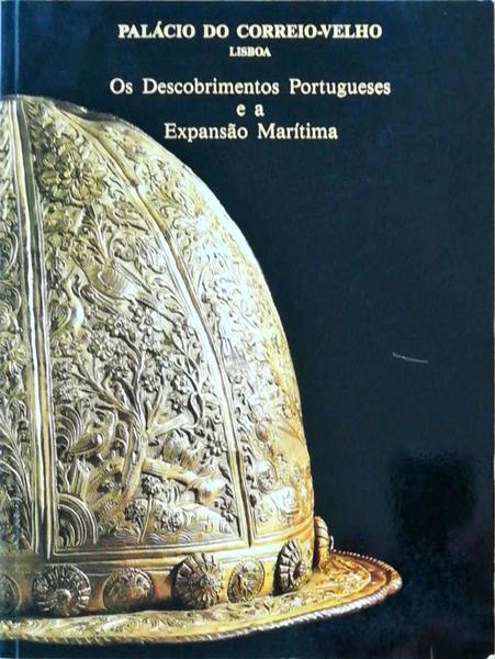 PALÃCIO DO CORREIO VELHO LISBOA: OS DESCOBRIMENTOS PORTUGUESES E A EXPANSÃƒO MARÃTIMA.