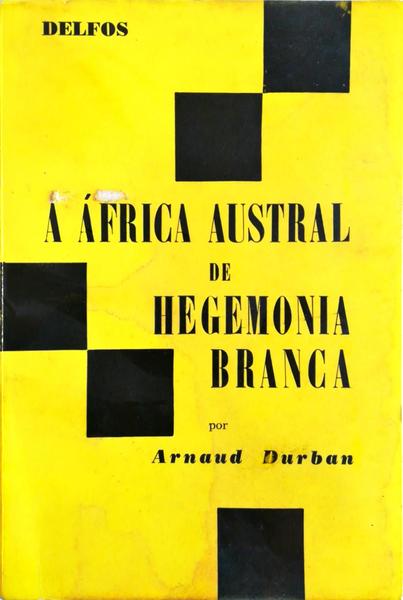 A ÃFRICA AUSTRAL DE HEGEMONIA BRANCA.