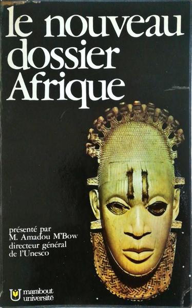 LE NOUVEAU DOSSIER AFRIQUE: SITUATION ET PERSPECTIVES D'UN CONTINENT.