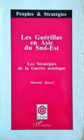 LES GUÃ‰RILLAS EN ASIE DU SUD-EST: LES STRATÃ‰GIES DE LA GUERRE ASIATIQUE.