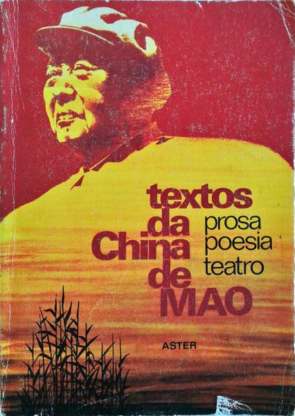 TEXTOS DE CHINA DE MAO: PROSA, POESIA, TEATRO.