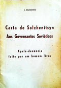 CARTA DE SOLZHENITSYN AOS GOVERNANTES SOVIÃ‰TICOS: APELO-DENÃšNCIA FEITO POR UM HOMEM LIVRE.