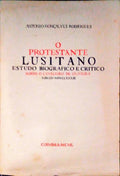 O PROTESTANTE LUSITANO: ESTUDO BIOGRÃFICO E CRÃTICO SOBRE O CAVALEIRO DE OLIVEIRA, MDCCII-MDCCLXXXIII.