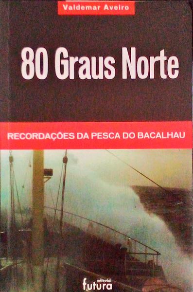 80 GRAUS NORTE. [3.Âª EDIÃ‡ÃƒO]