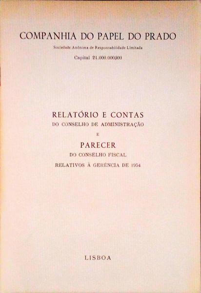 RELATÃ“RIO DE CONTAS DO CONSELHO DE ADMINISTRAÃ‡ÃƒO E PARECER DO CONSELHO FISCAL RELATIVOS Ã€ GERÃŠNCIA DE 1954.