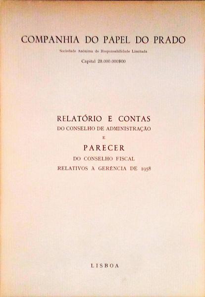 RELATÃ“RIO DE CONTAS DO CONSELHO DE ADMINISTRAÃ‡ÃƒO E PARECER DO CONSELHO FISCAL RELATIVOS Ã€ GERÃŠNCIA DE 1958.