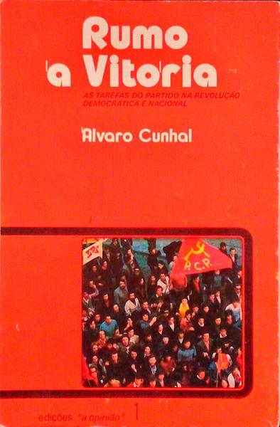 RUMO Ã€ VITÃ“RIA. AS TAREFAS DO PARTIDO NA REVOLUÃ‡ÃƒO DEMOCRÃTICA E NACIONAL.