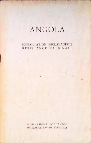 ANGOLA. EXPLOITATION ESCLAVAGISTE. RESISTANCE NATIONALE.