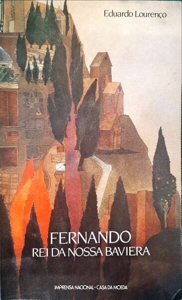 FERNANDO, REI DA NOSSA BAVIERA. [1.Âª EDIÃ‡ÃƒO]