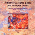 MEMÃ“RIA (A) Ã‰ UMA PEDRA QUE ARDE POR DENTRO.