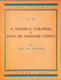 A POLÃTICA COLONIAL DE JOÃƒO DE ANDRADE CORVO.