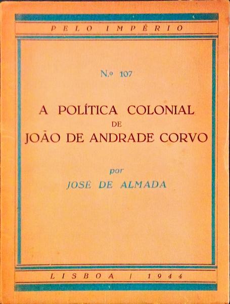 A POLÃTICA COLONIAL DE JOÃƒO DE ANDRADE CORVO.