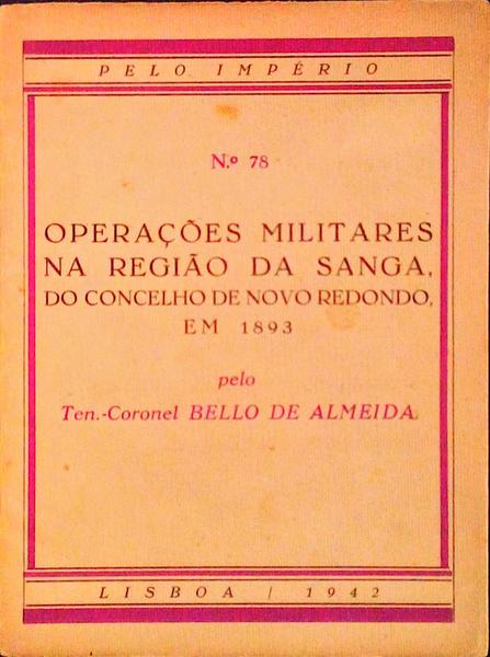 OPERAÃ‡Ã•ES MILITARES NA REGIÃƒO DA SANGA, DO CONCELHO DE NOVO REDONDO EM 1893.
