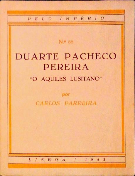 DUARTE PACHECO PEREIRA, O AQUILES LUSITANO.