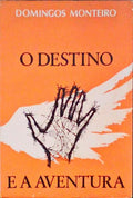O DESTINO E A AVENTURA. [1.Âª EDIÃ‡ÃƒO]