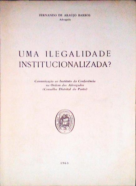 UMA ILEGALIDADE INSTITUCIONALIZADA?