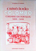 CRISTÃ“VÃƒO COLOMBO CORSÃRIO EM PORTUGAL. 1469-1485.