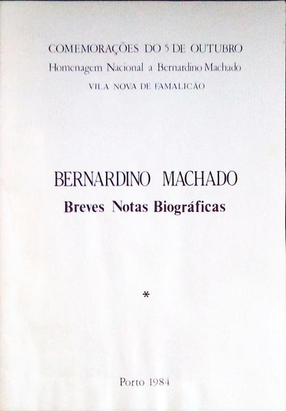 BERNARDINO MACHADO, BREVES NOTAS BIOGRÃFICAS.