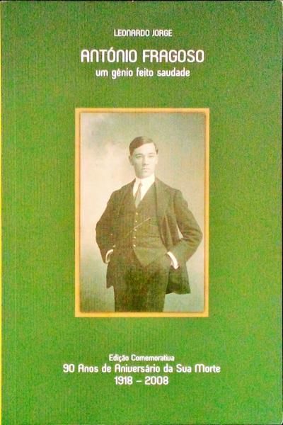 ANTÃ“NIO FRAGOSO. UM GÃ‰NIO FEITO DE SAUDADE.