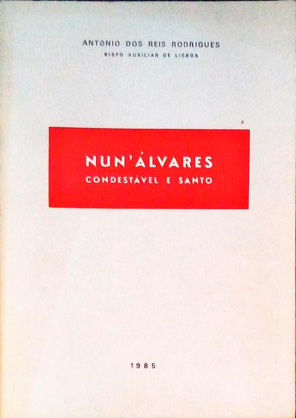 NUN'ÃLVARES CONDESTÃVEL E SANTO.