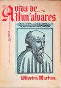 A VIDA DE NUN'ALVARES: HISTÃ“RIA DO ESTABELECIMENTO DA DINASTIA DE AVIZ. [6.Âª EDIÃ‡ÃƒO]