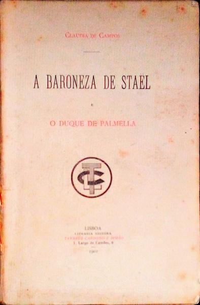 A BARONEZA DE STAÃ‹L E O DUQUE DE PALMELA.