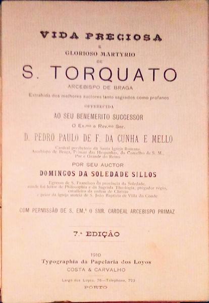 VIDA PRECIOSA E GLORIOSO MARTYRIO DE S. TORQUATO, ARCEBISPO DE BRAGA.