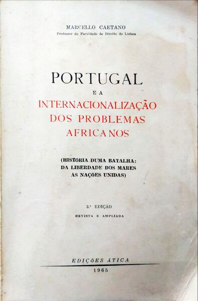 PORTUGAL E A INTERNACIONALIZAÃ‡ÃƒO DOS PROBLEMAS AFRICANOS. [3.Âª EDIÃ‡ÃƒO]