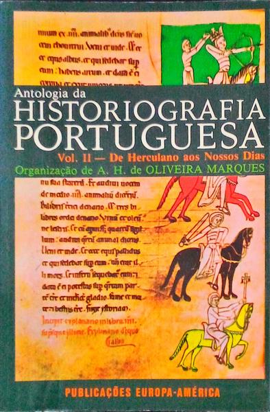 ANTOLOGIA DA HISTORIOGRAFIA PORTUGUESA. [2.Âª EDIÃ‡ÃƒO/VOL. II]