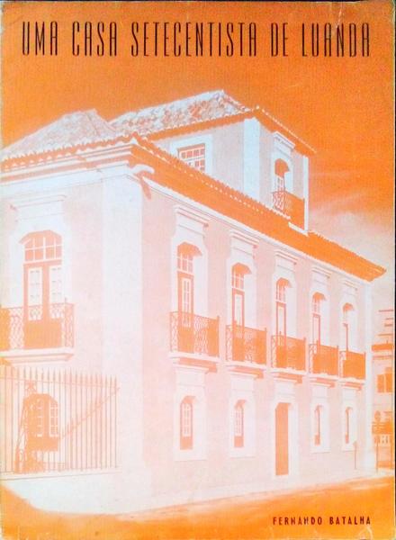 UMA CASA SETECENTISTA DE LUANDA.