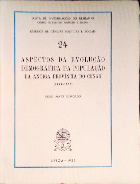 ASPECTOS DA EVOLUÃ‡ÃƒO DEMOGRÃFICA DA POPULAÃ‡ÃƒO DA ANTIGA PROVÃNCIA DO CONGO (1949-1956).