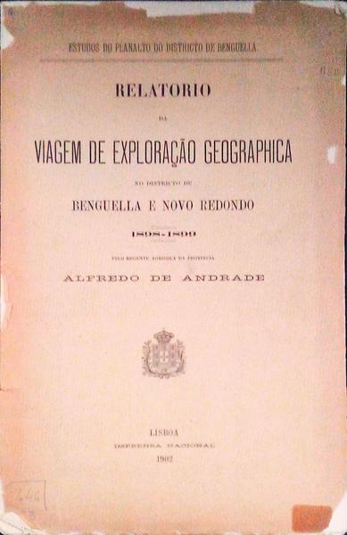 RELATORIO DA VIAGEM DE EXPLORAÃ‡ÃƒO GEOGRAPHICA NO DISTRICTO DE BENGUELLA E NOVO REDONDO.