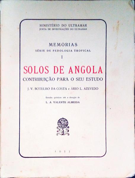 SOLOS DE ANGOLA. CONTRIBUIÃ‡ÃƒO PARA O SEU ESTUDO.