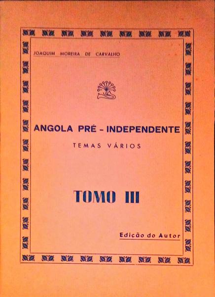 ANGOLA PRÃ‰-INDEPENDENTE. TEMAS VÃRIOS.