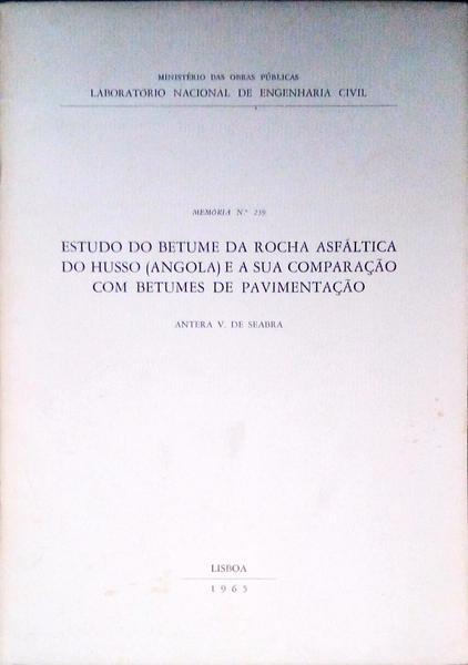 ESTUDO DO BETUME DA ROCHA ASFÃLTICA DO HUSSO (ANGOLA) E A SUA COMPARAÃ‡ÃƒO COM BETUMES DE PAVIMENTAÃ‡ÃƒO.