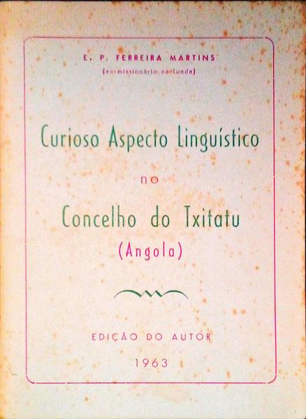 CURIOSO ASPECTO LINGUISTICO NO CONCELHO DO TXITATU (ANGOLA).