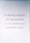 O TRÃFICO ILÃCITO DE DIAMANTES E OS SEUS MALEFÃCIOS PARA A ECONOMIA DE ANGOLA.