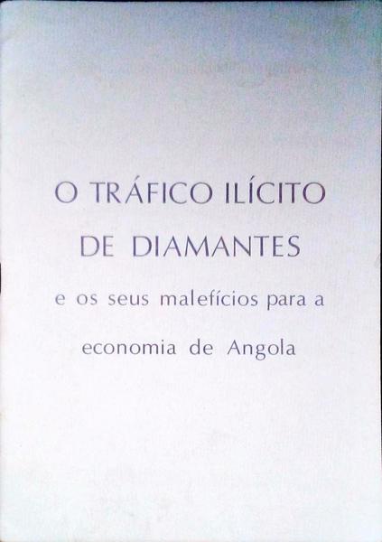 O TRÃFICO ILÃCITO DE DIAMANTES E OS SEUS MALEFÃCIOS PARA A ECONOMIA DE ANGOLA.