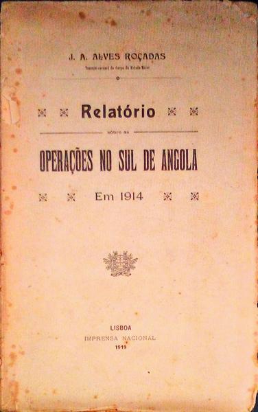 RELATÃ“RIO SOBRE AS OPERAÃ‡Ã•ES NO SUL DE ANGOLA EM 1914.