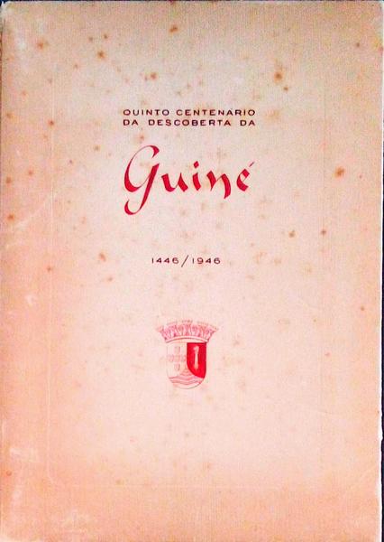 QUINTO CENTENÃRIO DA DESCOBERTA DA GUINÃ‰ 1446/1946.