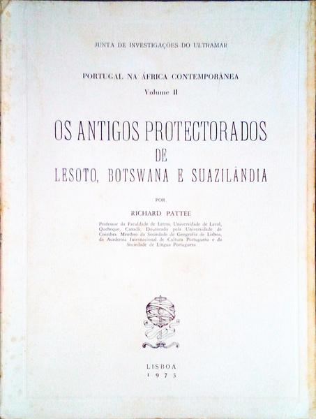 OS ANTIGOS PROTECTORADOS DE LESOTO, BOTSWANA E SUAZILÃ‚NDIA (Vol. II).