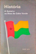 HISTÃ“RIA, A GUINÃ‰ E AS ILHAS DE CABO VERDE.