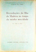 RECORDAÃ‡Ã•ES DA ILHA DA MADEIRA NO TEMPO DA MINHA MOCIDADE.
