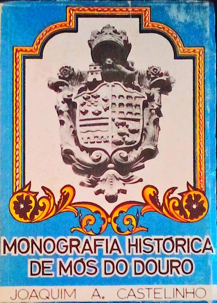 MONOGRAFIA HISTÃ“RICA DE MÃ“S DO DOURO.