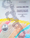 LECEIA, 1983-1993, ESCAVAÃ‡Ã•ES DO POVOADO FORTIFICADO PRÃ‰-HISTÃ“RICO.
