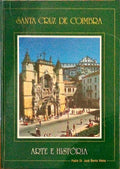 SANTA CRUZ DE COIMBRA, ARTE E HISTÃ“RIA.