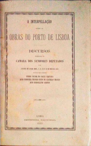 INTERPELAÃ‡ÃƒO (A) SOBRE AS OBRAS DO PORTO DE LISBOA.